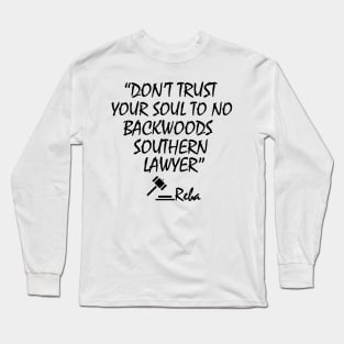 Don't-Trust-Your-Soul-To-No-Backwoods-Southern-Lawyer Long Sleeve T-Shirt